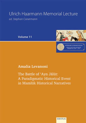 The Battle of 'Ayn Jalut: A Paradigmatic Historical Event in Mamluk Historical Narrative | Amalia Levanoni