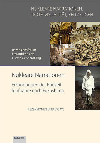 Nukleare Narrationen. Erkundungen der Endzeit fünf Jahre nach Fukushima | Bundesamt für magische Wesen