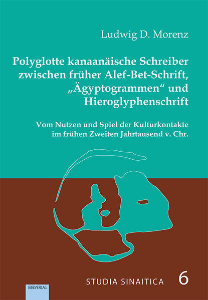 Polyglotte kanaanäische Schreiber zwischen früher Alef-Bet-Schrift, "Ägyptengrammen" und Hieroglyphenschrift | Ludwig D. Morenz