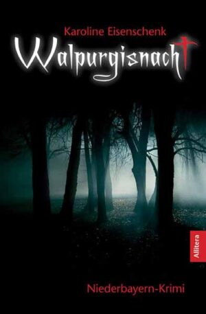 Walpurgisnacht Niederbayern-Krimi | Karoline Eisenschenk