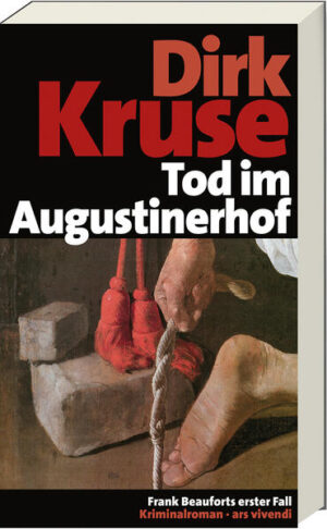Tod im Augustinerhof Frank Beauforts erster Fall | Dirk Kruse