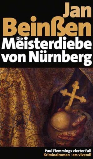 Die Meisterdiebe von Nürnberg Paul Flemmings vierter Fall | Jan Beinßen