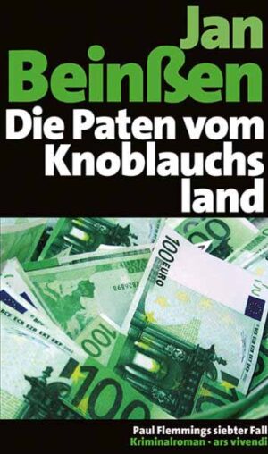 Die Paten vom Knoblauchsland Paul Flemmings siebter Fall | Jan Beinßen