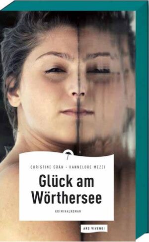 Glück am Wörthersee Martin Glücks erster Fall | Christine Grän und Hannelore Mezei