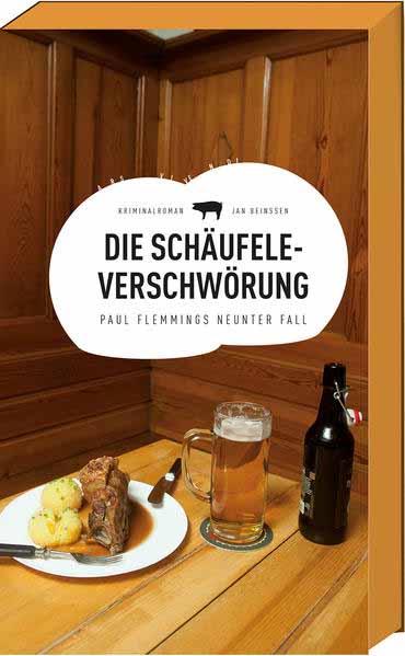 Die Schäufele-Verschwörung Paul Flemmings neunter Fall | Jan Beinßen