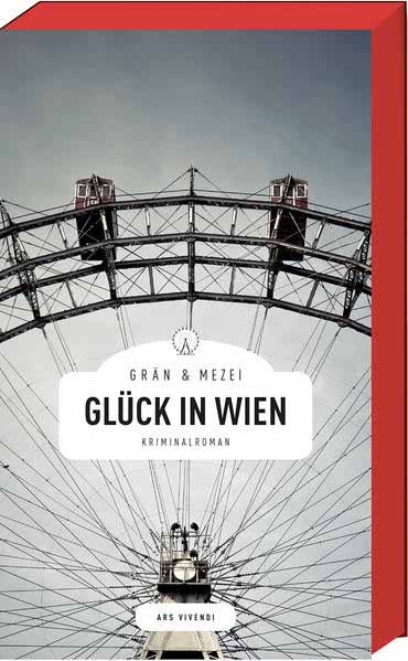 Glück in Wien Martin Glücks zweiter Fall | Christine Grän und Hannelore Mezei