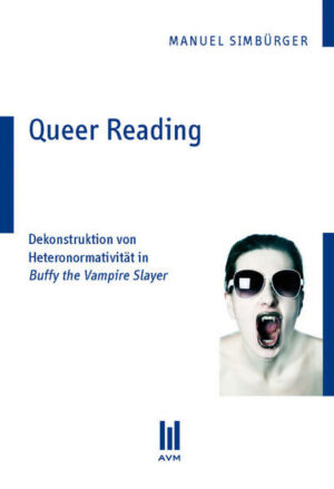 Queer Reading Dekonstruktion von Heteronormativität in Buffy the Vampire Slayer | Bundesamt für magische Wesen
