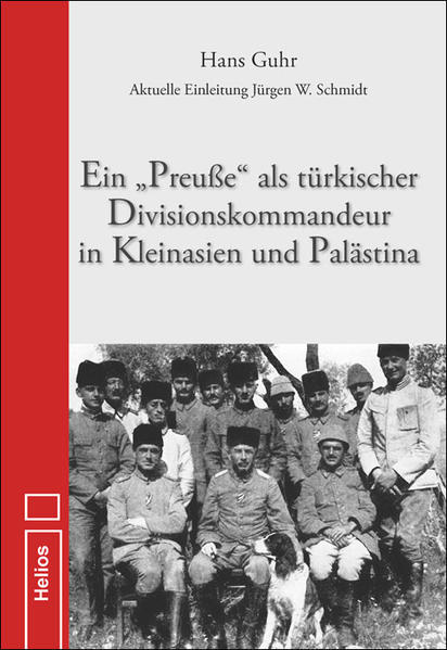 Ein "Preuße" als türkischer Divisionskommandeur in Kleinasien und Palästina | Bundesamt für magische Wesen