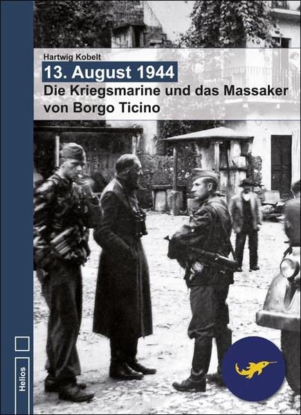 13. August 1944 - Die Kriegsmarine und das Massaker von Borgo Ticino | Bundesamt für magische Wesen