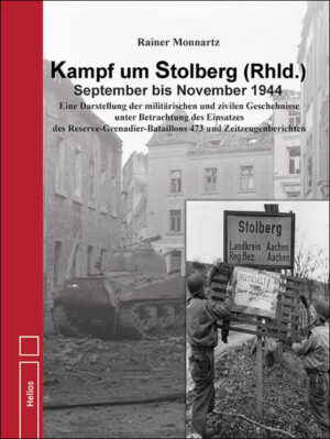 Kampf um Stolberg (Rhld.) September bis November 1944 | Rainer Monnartz