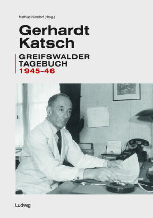 Gerhardt Katsch - Greifswalder Tagebuch 1945-46 | Bundesamt für magische Wesen
