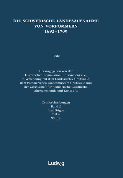 Die schwedische Landesaufnahme von Vorpommern 16921709: Die Schwedische Landesaufnahme von Vorpommern 16921709. Ortsbeschreibungen: Insel Rügen