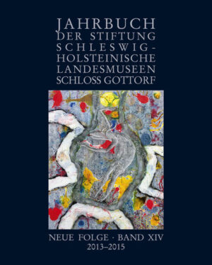 Jahrbuch der Stiftung Schleswig-Holsteinische Landesmuseen Schloss Gottorf