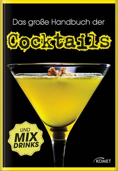 - Ein unentbehrliches Handbuch für alle Cocktail-Liebhaber - 365 Cocktails und Mixdrinks – für jeden Anlass und Geschmack das perfekte Getränk - Alle Rezepte mit brillantem Farbfoto und anschaulicher Schritt-für-Schritt-Anleitung Gerührt oder geschüttelt