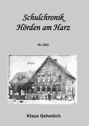 Schulchronik Hörden am Harz bis 2002 | Bundesamt für magische Wesen