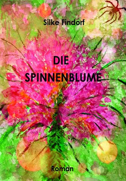 Die Spinnenblume | Silke Finndorf