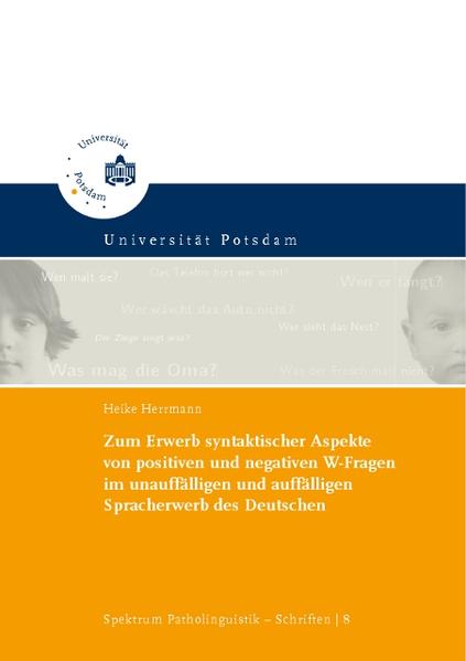 Zum Erwerb syntaktischer Aspekte von positiven und negativen W-Fragen im unauffälligen und auffälligen Spracherwerb des Deutschen | Bundesamt für magische Wesen