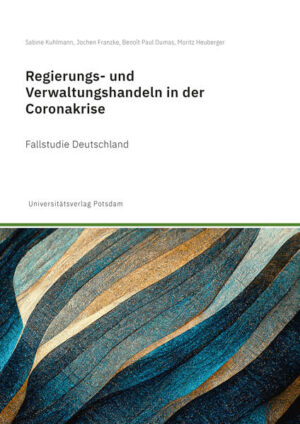 Regierungs- und Verwaltungshandeln in der Coronakrise | Sabine Kuhlmann, Jochen Franzke, Benoît Paul Dumas, Moritz Heuberger
