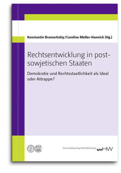 Rechtsentwicklung in postsowjetischen Staaten | Konstantin Branovitskiy, Caroline Meller-Hannich