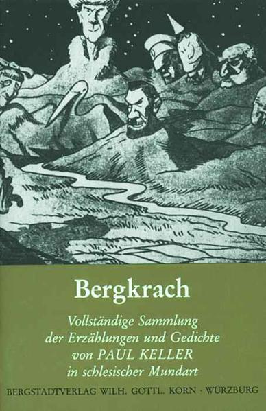 Vollständige Sammlung der Erzählungen und Gedichte von Paul Keller in schlesischer Mundart