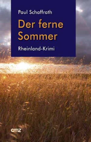 Der ferne Sommer Rheinland-Krimi | Paul Schaffrath