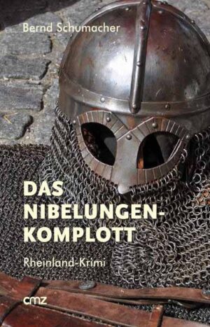 Das Nibelungen-Komplott Rheinland-Krimi | Bernd Schumacher