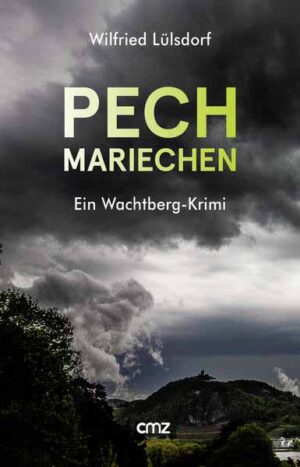 PECHmariechen Ein Wachtberg-Krimi | Wilfried Lülsdorf