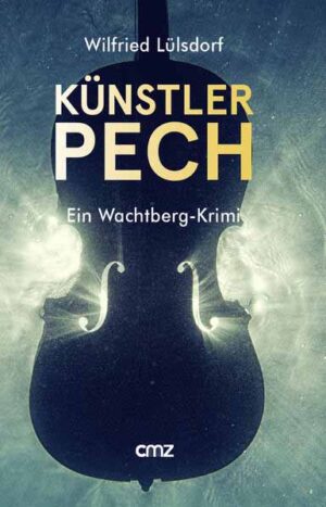 KünstlerPECH Ein Wachtberg-Krimi | Wilfried Lülsdorf