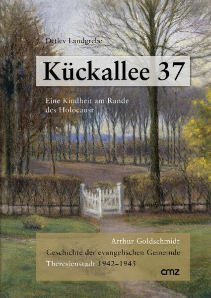 Kückallee 37. Eine Kindheit am Rande des Holocaust | Detlev Landgrebe, Arthur Goldschmidt