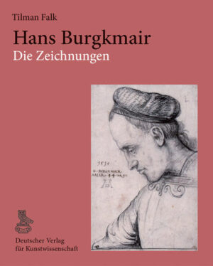 Hans Burgkmair. Die Zeichnungen | Tilman Falk