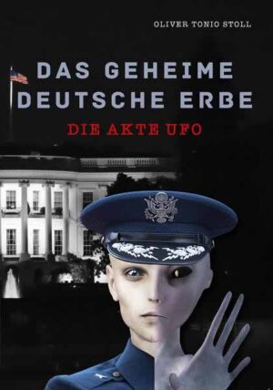 Das geheime Deutsche Erbe Die Akte Ufo | Oliver Tonio Stoll