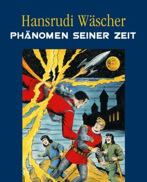 Hansrudi Wäscher: Phänomen seiner Zeit | Bundesamt für magische Wesen