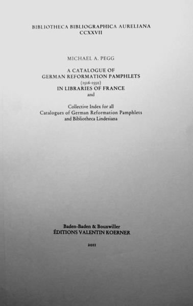 A Catalogue of German Reformation Pamphlets (1515-1550) in Libraries of France | Bundesamt für magische Wesen