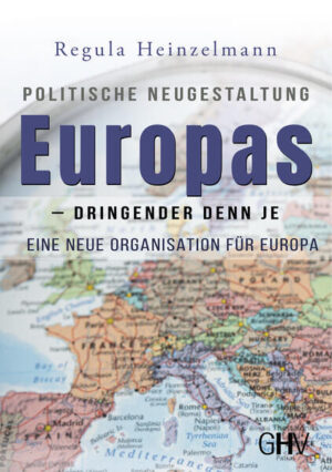 Politische Neugestaltung Europas - dringender denn je | Regula Heinzelmann