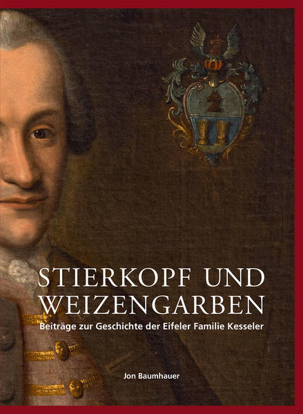 Beiträge zur Geschichte der Eifeler Familie Kesseler