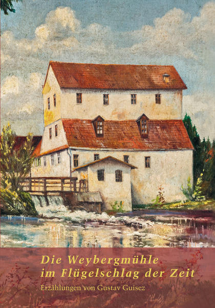 Die Weybergmühle im Flügelschlag der Zeit | Bundesamt für magische Wesen