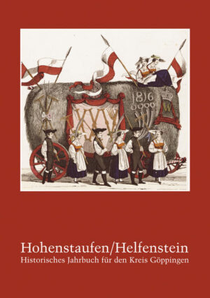 Hohenstaufen/Helfenstein. Historisches Jahrbuch für den Kreis Göppingen: Hohenstaufen/Helfenstein. Historisches Jahrbuch für den Kreis Göppingen 19 | Bundesamt für magische Wesen