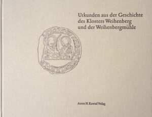 Urkunden aus der Geschichte des Klosters Weihenberg und der Weihenbergmühle | Bundesamt für magische Wesen