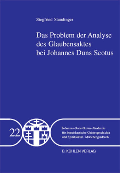 Das Problem der Analyse des Glaubensaktes bei Johannes Duns Scotus - Band 22 | Bundesamt für magische Wesen