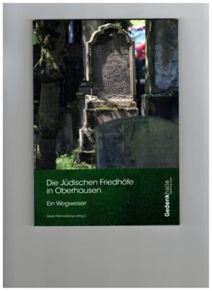 Die Jüdischen Friedhöfe in Oberhausen | Bundesamt für magische Wesen