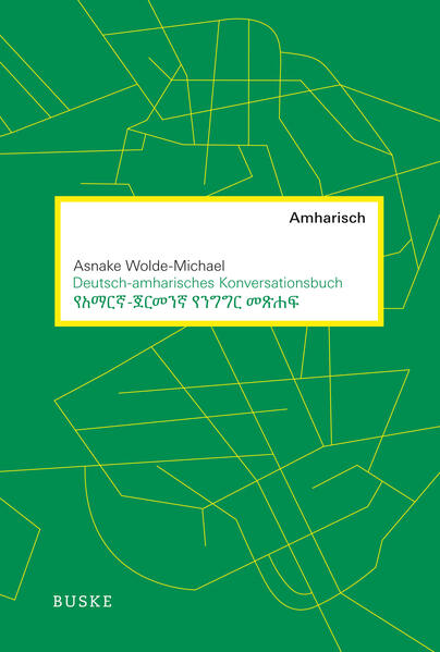 Deutsch-amharisches Konversationsbuch: Unter Mitarbeit von Andreas Wetter | Asnake Wolde-Michael