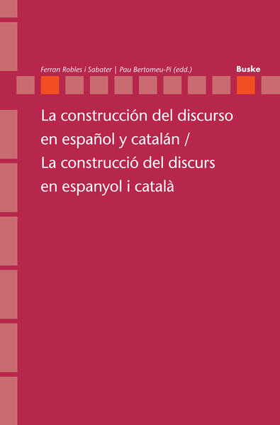 La construcción del discurso en español y catalán / La construcció del discurs en espanyol i català | Ferran Robles i Sabater, Pau Bertomeu-Pi