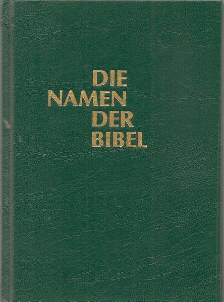 Ausführliche, genaue und vollständige Erklärung der biblischen Namen