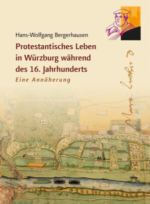 Protestantisches Leben in Würzburg während des 16. Jahrhunderts | Bundesamt für magische Wesen