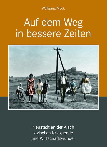 Auf dem Weg in bessere Zeiten - Neustadt an der Aisch zwischen Kriegsende und Wirtschaftswunder | Bundesamt für magische Wesen