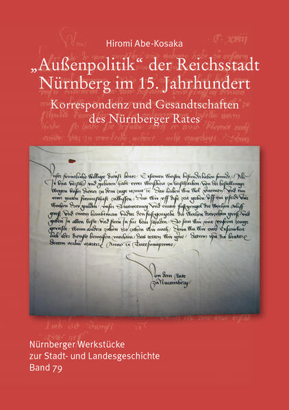 Außenpolitik der Reichsstadt Nürnberg im 15. Jahrhundert | Hiromi Abe-Kosaka