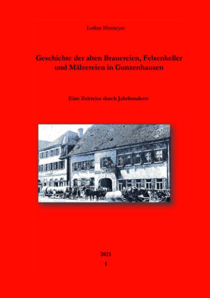 Geschichte der alten Brauereien, Felsenkeller und Mälzereien in Gunzenhausen | Lothar Hiemeyer