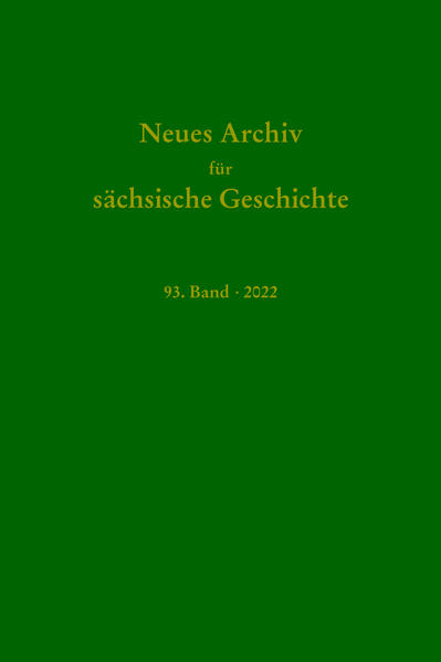 Neues Archiv für sächische Geschichte, 93. Band 2022 | Enno Bünz, Andreas Rutz, Uwe Schirmer, Joachim Schneider