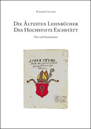 Die ältesten Lehnbücher des Hochstifts Eichstätt | Bundesamt für magische Wesen