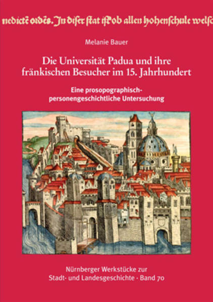 Die Universität Padua und ihre fränkischen Besucher im 15. Jahrhundert eine prosopographisch-personengeschichtliche Untersuchung. | Bundesamt für magische Wesen